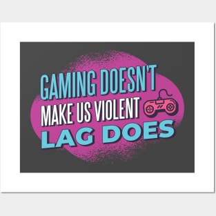 Lag Makes Us Violent Posters and Art